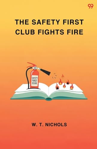 The Safety First Club Fights Fire