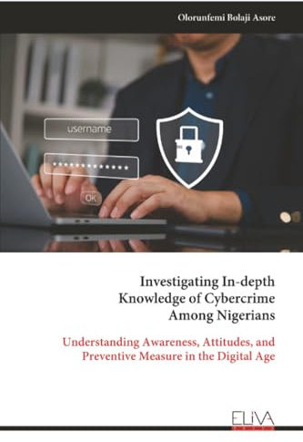 Investigating In-depth Knowledge of Cybercrime Among Nigerians: Understanding Awareness, Attitudes, and Preventive Measure in the Digital Age