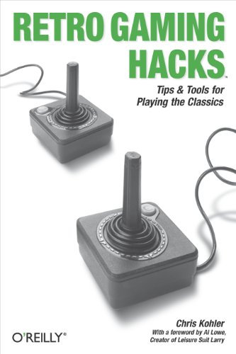 Retro Gaming Hacks: Tips & Tools for Playing the Classics (English Edition)