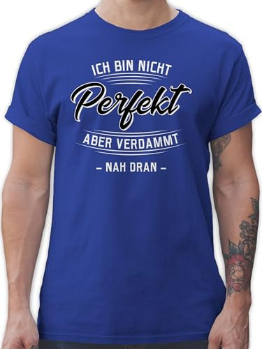 T-Shirt Herren - Sprüche Statement mit Spruch - Ich Bin Nicht perfekt Aber verdammt nah dran - L - Royalblau - Tshirt spruchshirts sprueche Shirts Spruchshirt sprüchen Tshirts Tshirt/Spruch