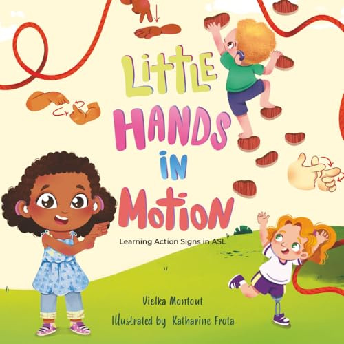 Little Hands in Motion: Learning Action Signs in ASL (Early Signs Collection, Band 3)
