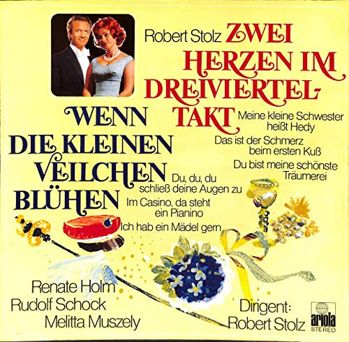 Robert Stolz: Zwei Herzen im Dreivierteltakt; Wenn die kleinen Veilchen blühen; Querschnitte - 89893IE - Vinyl LP