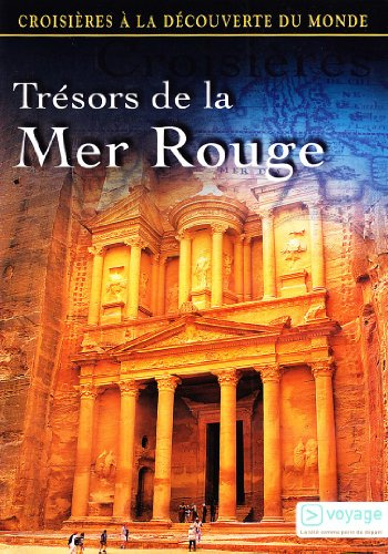 Croisières à la découverte du monde - Vol. 60 : Trésors de la Mer Rouge
