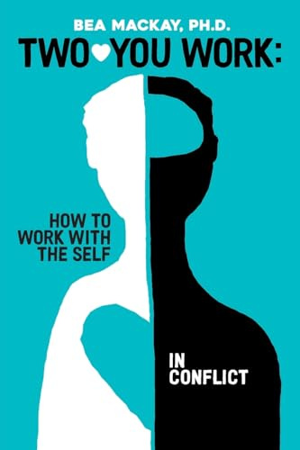 Two-You Work: How to Work with the Self in Conflict