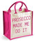 m Jutesack Prosecco hat mich dazu gebracht, es rosa Tasche zu tun