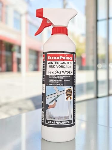 CleanPrince Wintergarten und Vordach Glasreiniger 500 ml | gebrauchsfertig Abperlschutz Regenstreifen Schaufenster Kunststoff Holz Metall Vogelkot Gebäudereinigung Wintergartenglasreiniger
