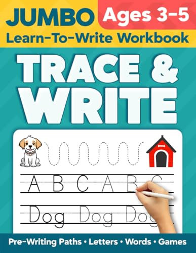 Trace and Write Jumbo Learn-to-Write Workbook for Ages 3–5: 150 Pages of Pre-Writing Paths, Letter Tracing A–Z, First Words, and 30+ Fun ... Practice for Preschool, Pre-K & Kindergarten