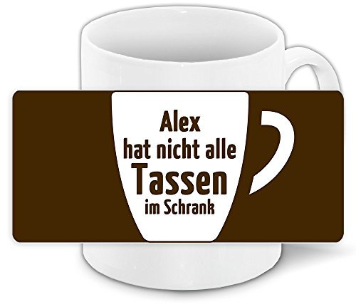 Lustige Kaffee-Tasse mit Namen Alex und witzigem Motiv Nicht mehr alle Tassen im Schrank