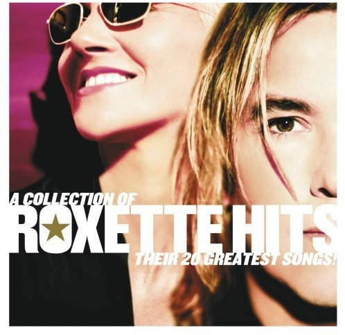 Collection of Hits: Their 20 Greatest Songs by Roxette