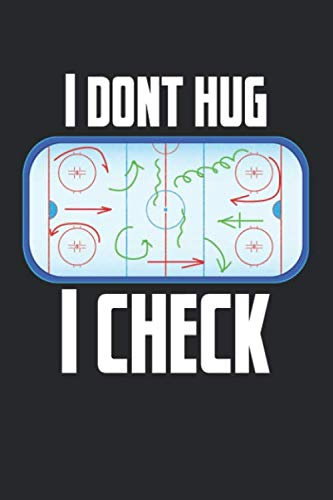 Eishockey Taktikbuch: Spieltaktiken und Anweisungen planen, üben, umsetzen mit diesem Trainingsbuch I Führe Protokoll zu allen Spielzügen und Aufstellungen I 6x9 Format I Motiv: I dont Hug 4