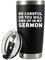 Panvola Be Careful Or You'll End Up in My Sermon Vacuum Insulated Tumbler Pastor Gift Warning Mug Preacher Minister Funny Tumblers with Lid and Straw Birthday Christmas Anniversary 20 oz Black