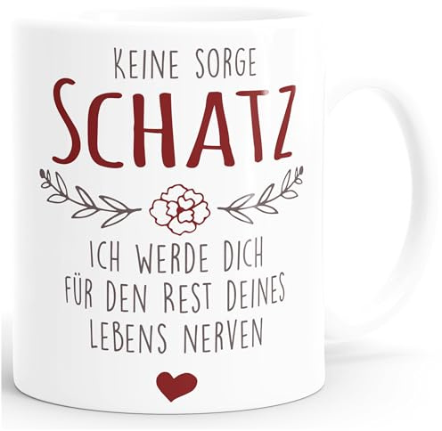 MoonWorks® Kaffee-Tasse Spruch Keine Sorge Schatz ich werde dich für den Rest deines Lebens nerven Geschenk Hochzeitstag Partner Liebe Weiss Keramik-Tasse