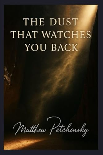 The Dust That Watches You Back. (Earthkeeper's)