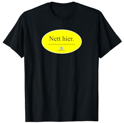 Schön hier aber waren sie schon in Baden-Württemberg T-Shirt