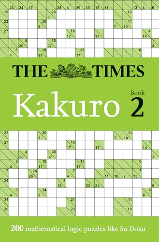 The Times Kakuro Book 2: 200 mathematical logic puzzles (Volume 2) (The Times Puzzle Books)