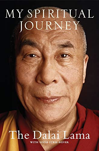 My Spiritual Journey: A Riveting Life Story and Intimate Portrait of the Dalai Lama, Exploring Tibetan Buddhism, Meditation, and the Quest for a Richer Spiritual Life