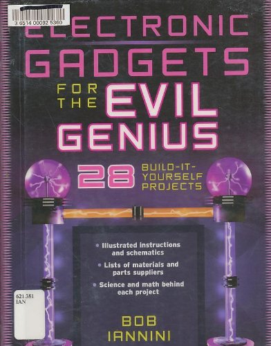 Electronic Gadgets for the Evil Genius