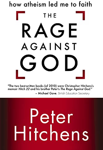 The Rage Against God: How Atheism Led Me to Faith
