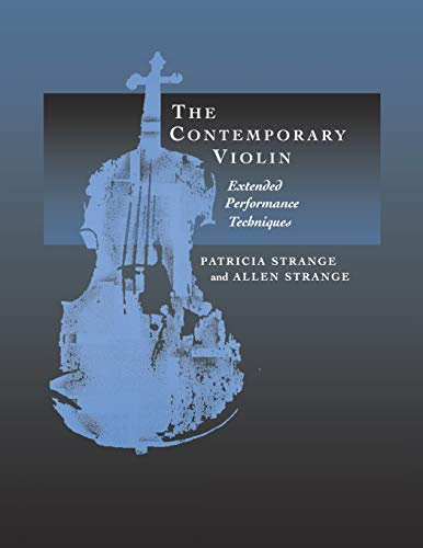 Contemporary Violin, The: Extended Performance Techniques (The New Instrumentation Series)