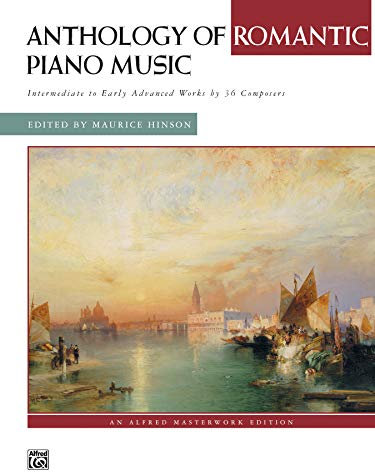 Anthology of Romantic Piano Music (Alfred Masterwork Edition)