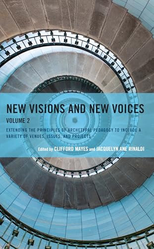 New Visions and New Voices: Extending the Principles of Archetypal Pedagogy to Include a Variety of Venues, Issues, and Projects: 2