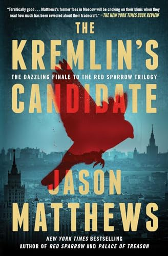 The Kremlin's Candidate: A Novelvolume 3 (Red Sparrow Trilogy)