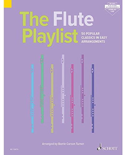The Flute Playlist: 50 Popular Classics in Easy Arrangements. Flöte und Klavier. (The Playlist)