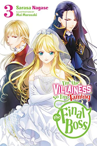 I'm the Villainess, So I'm Taming the Final Boss, Vol. 3 (light novel) (Volume 3)