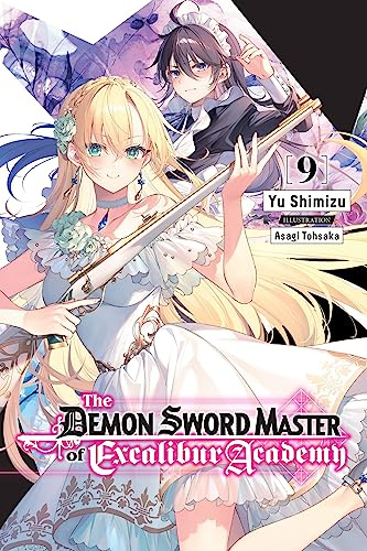 The Demon Sword Master of Excalibur Academy, Vol. 9 (light novel) (Volume 9)