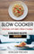 Slow Cooker: Kochen mit dem Slow Cooker: Slowcooker-Rezepte (Crockpot)