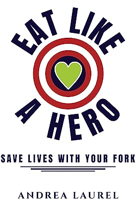 Eat Like A Hero: Save Lives With Your Fork