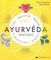 Ayurvéda pratique - Yoga, méditation, massage, alimentation, remèdes