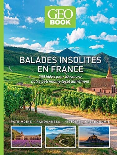 Géobook - Balades insolites en France: 300 idées pour découvrir notre patrimoine local autrement