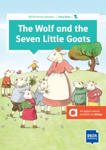 The Wolf and the Seven Little Goats: Reader with audios and digital extras (DELTA Primary Reader)