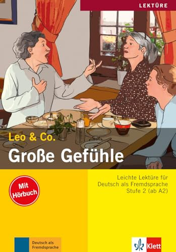 Große Gefühle: Lektüre Deutsch als Fremdsprache A2. Buch mit Audio-CD: Lektüre Deutsch als Fremdsprache A2. Lektüre mit digitalen Extras (Leo & Co.)