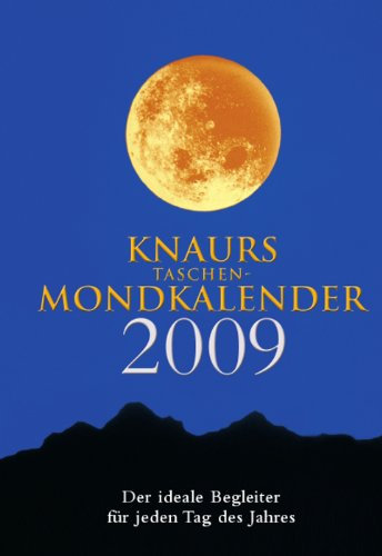 Knaurs Taschen Mondkalender 2009: Der ideale Begleiter für jeden Tag des Jahres
