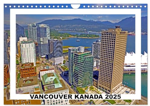 Vancouver Kanada 2025 (Wandkalender 2025 DIN A4 quer), CALVENDO Monatskalender: Sightseeing in Vancouver, der Stadt des Lichts und der Zukunft. (CALVENDO Orte)