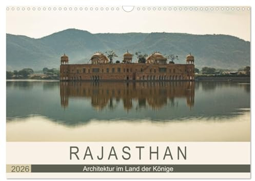 Rajasthan - Architektur im Land der Könige (Wandkalender 2026 DIN A3 quer), CALVENDO Monatskalender: Erleben sie eine Bildreise durch Rajasthan (CALVENDO Orte)