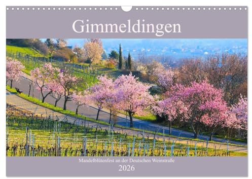 Gimmeldingen - Mandelblütenfest an der Deutschen Weinstraße (Wandkalender 2026 DIN A3 quer), CALVENDO Monatskalender: Mandelblüte an der Deutschen Weinstraße (CALVENDO Orte)