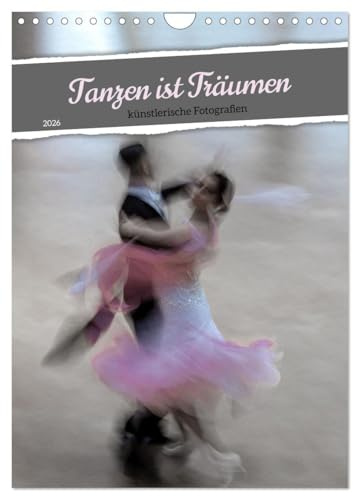 Tanzen ist Träumen (Wandkalender 2026 DIN A4 hoch), CALVENDO Monatskalender: Kreative Fotografien in Farbe und Schwarzweiß zeigen künstlerische ... des Standard-Paartanzes. (CALVENDO Sport)