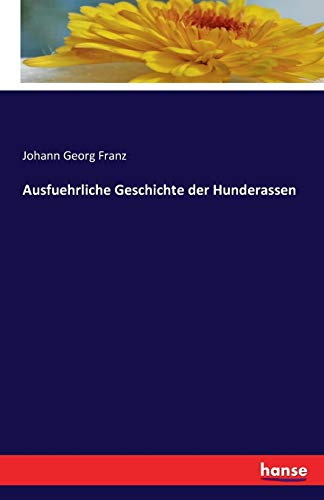 Ausführliche Geschichte der Hunderassen
