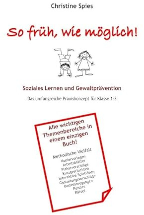So früh, wie möglich!: Soziales Lernen und Gewaltprävention Klasse 1-3