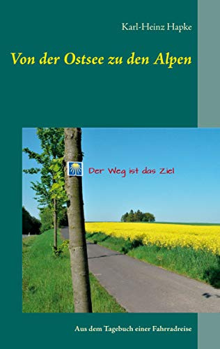 Von der Ostsee zu den Alpen: Aus dem Tagebuch einer Fahrradreise