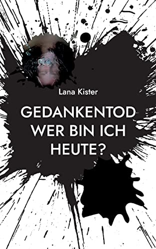 Gedankentod: Wer bin ich heute?