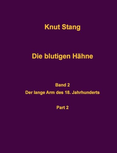 Die blutigen Hähne, Band 2: Der lange Arm des 18. Jahrhunderts, Pt. 2 (Dilettantenvorträge)