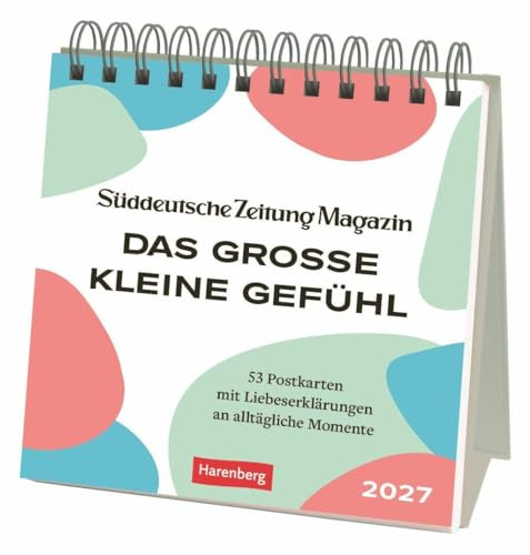 Das große kleine Gefühl Premium-Postkartenkalender 2027 - 53 Postkarten mit Liebeserklärungen an alltägliche Momente: Wochenkalender mit 53 Postkarten ... Im Postkartenformat 16,5 x 17,7 cm