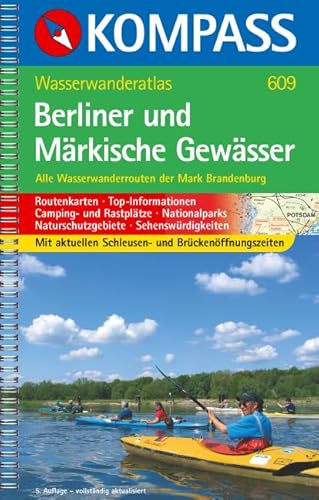 Kompass Wasserwanderatlas, Berliner und Märkische Gewässer (KOMPASS Großes Wanderbuch, Band 609)