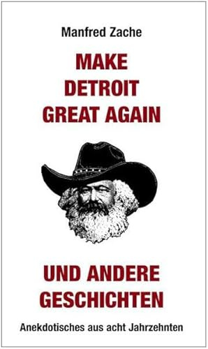 Make Detroit Great again und andere Geschichten: Anekdotisches aus acht Jahrzehnten (verlag am park)