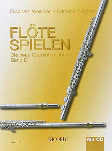 Flöte spielen D: Die neue Querflötenschule (FLUTE TRAVERSIE)