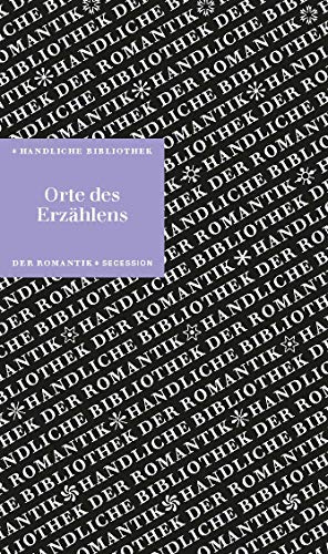Orte des Erzählens: Handliche Bibliothek der Romantik Band 10
